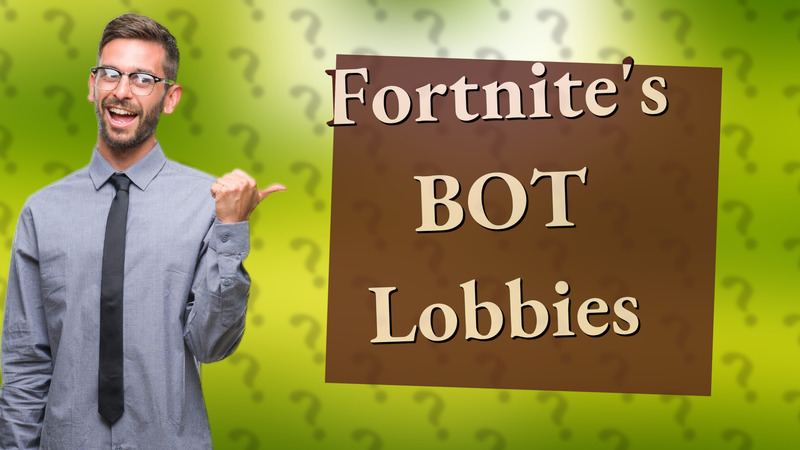 Fortnite's BOT Lobbies