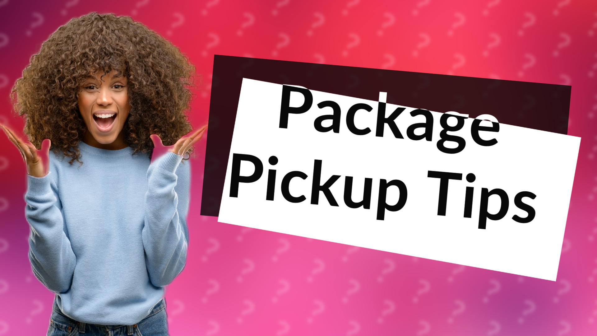 Package Pickup Tips