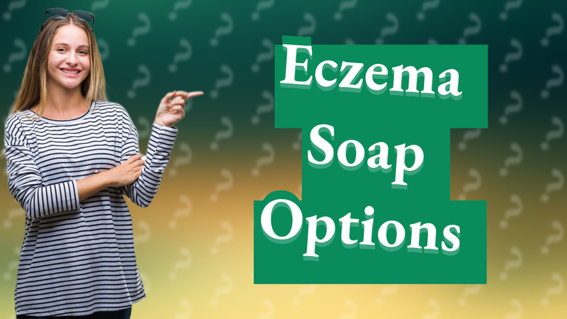 Eczema Soap Options