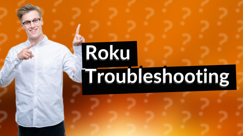Roku Troubleshooting