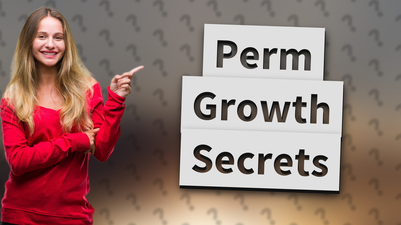Perm Growth Secrets