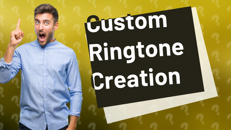 Custom Ringtone Creation
