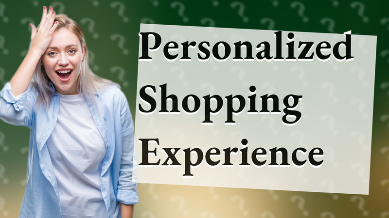 Personalized Shopping Experience