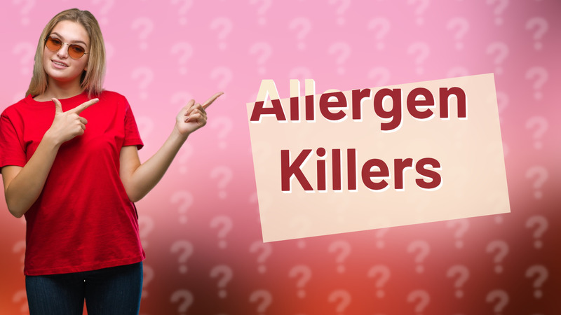 Allergen Killers