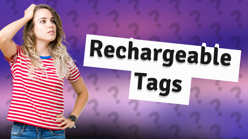Rechargeable Tags
