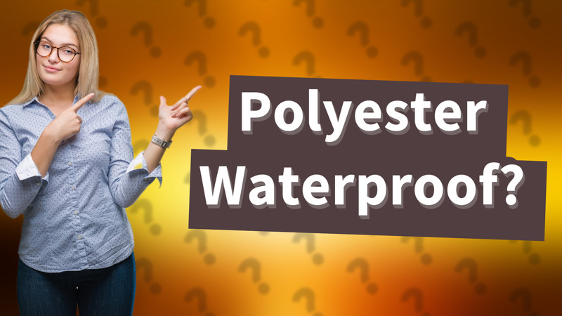 Polyester Waterproof?