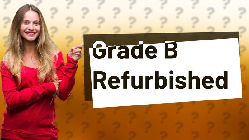 Grade B Refurbished