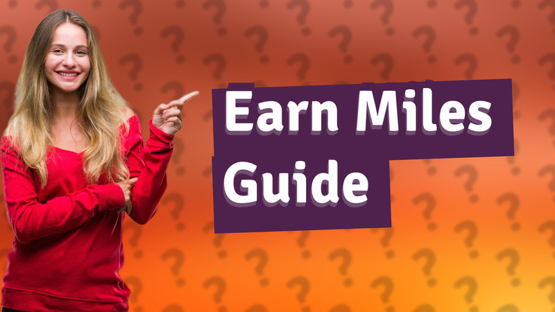 Earn Miles Guide