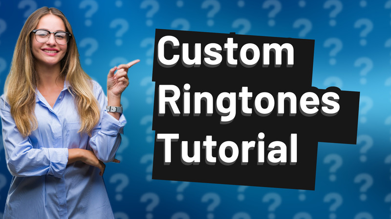 Custom Ringtones Tutorial