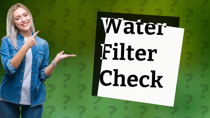 Water Filter Check