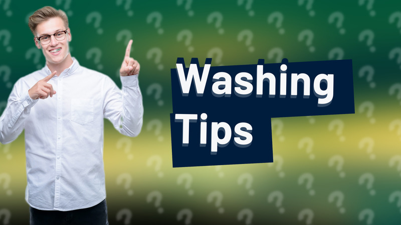 Washing Tips
