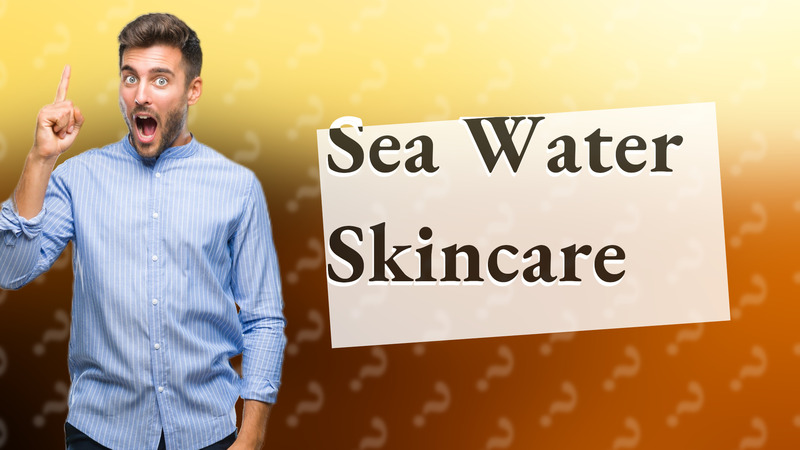 Sea Water Skincare