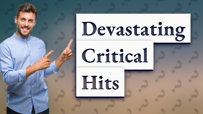 Devastating Critical Hits