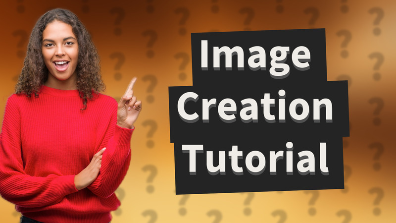 Image Creation Tutorial