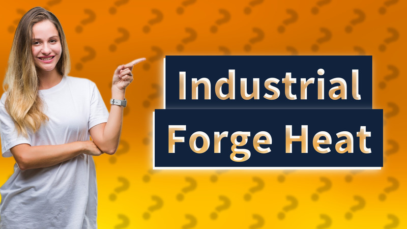 Industrial Forge Heat