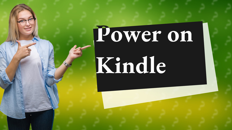 Power on Kindle