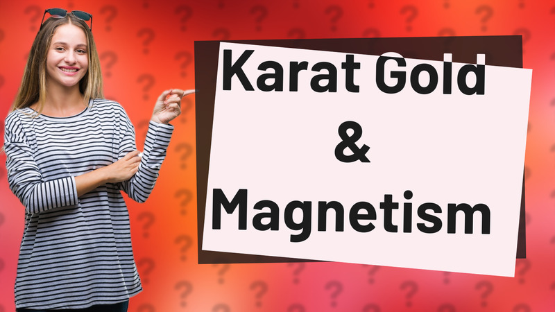 Karat Gold & Magnetism