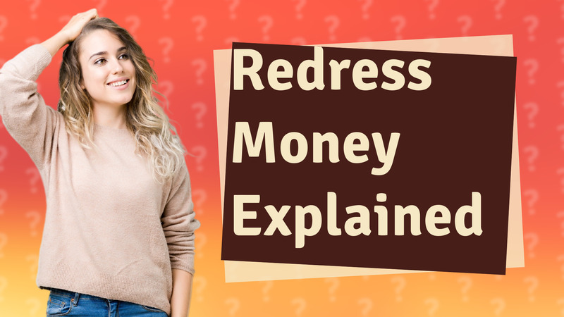 Redress Money Explained