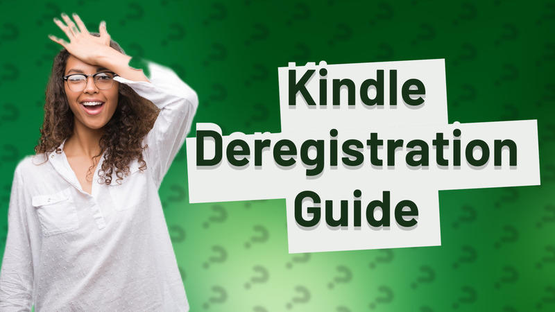 Kindle Deregistration Guide