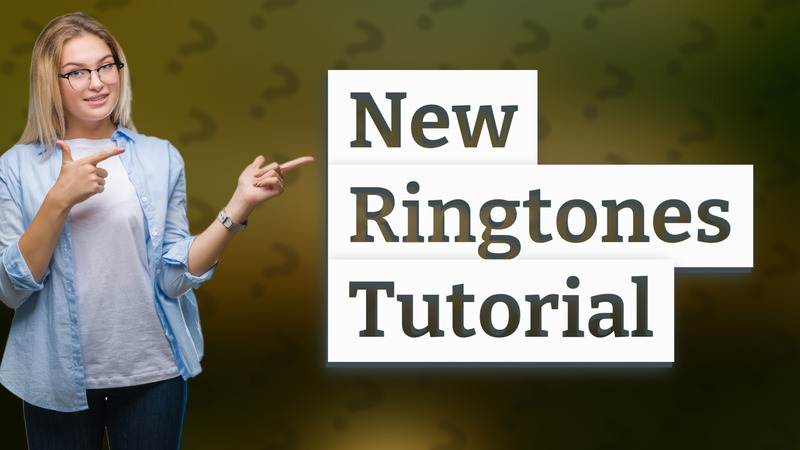 New Ringtones Tutorial