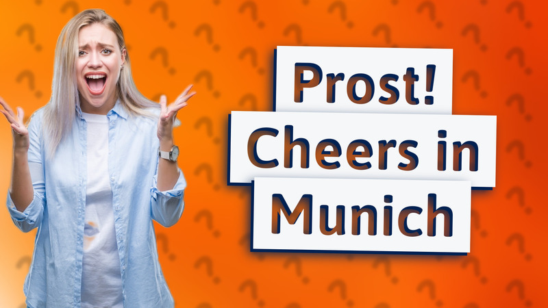 Prost! Cheers in Munich