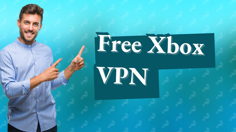Free Xbox VPN