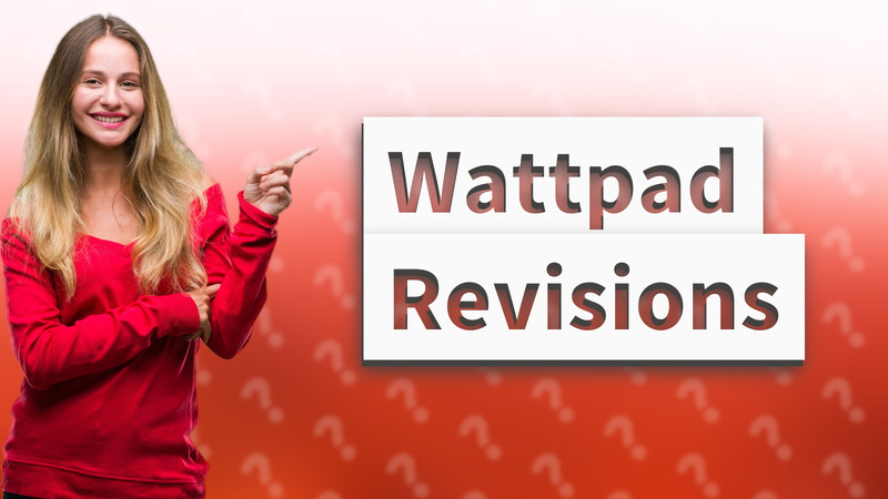 Wattpad Revisions