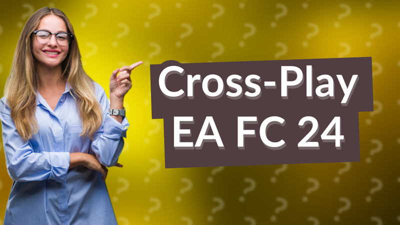 Cross-Play EA FC 24