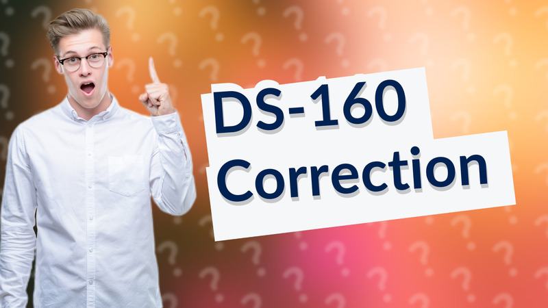 DS-160 Correction