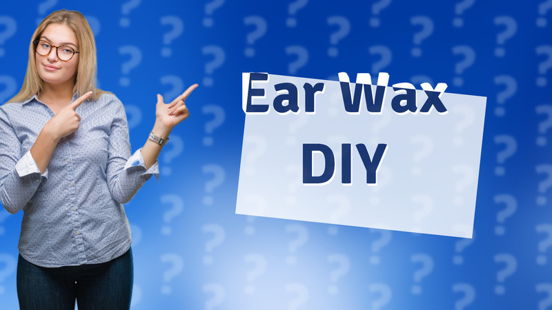 Ear Wax DIY