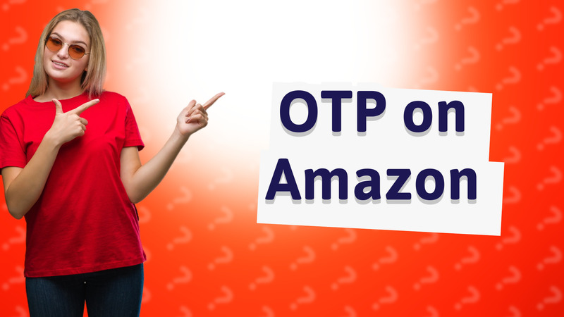 OTP on Amazon