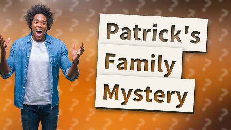 Patrick's Family Mystery