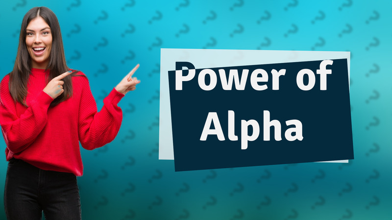 Power of Alpha