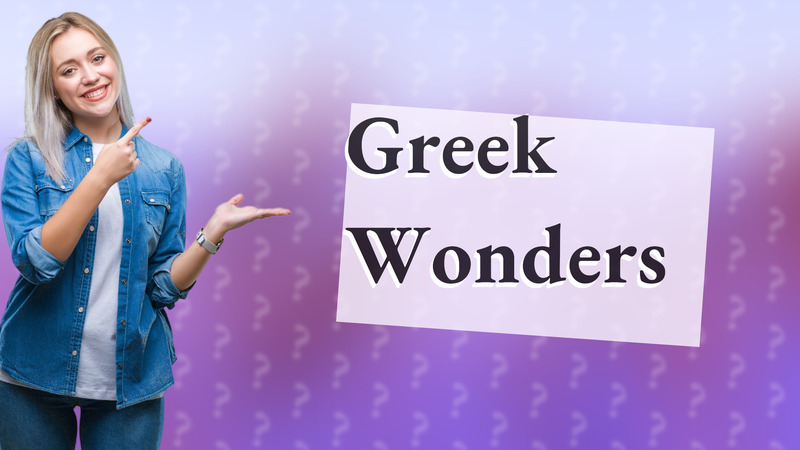 Greek Wonders