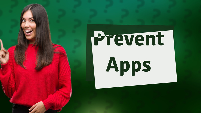 Prevent Apps