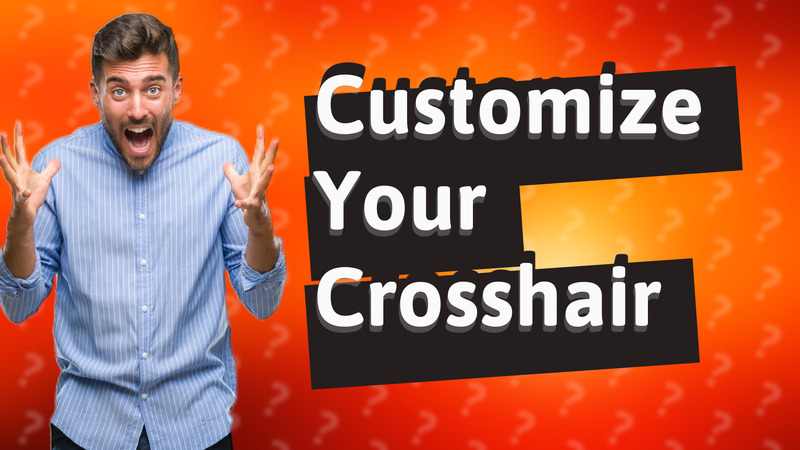 Customize Your Crosshair