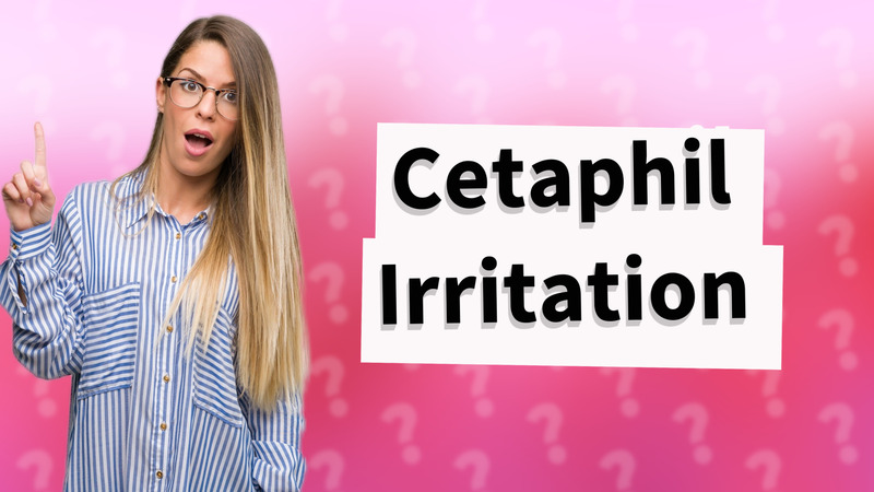 Cetaphil Irritation