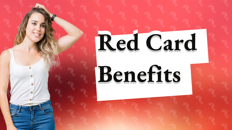 Red Card Benefits