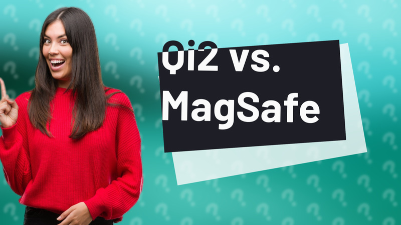 Qi2 vs. MagSafe