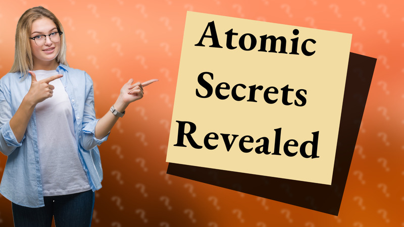 Atomic Secrets Revealed