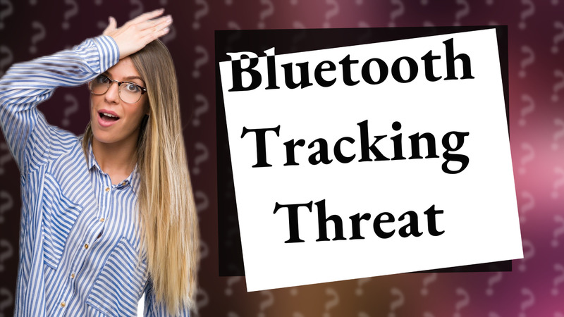 Bluetooth Tracking Threat
