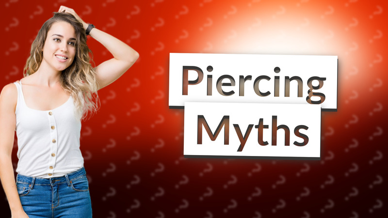 Piercing Myths