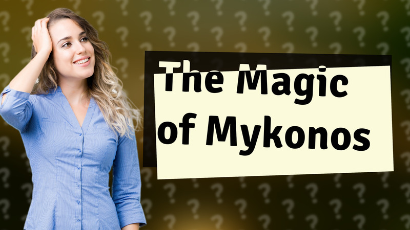 The Magic of Mykonos