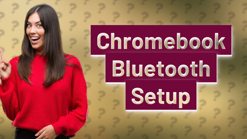 Chromebook Bluetooth Setup