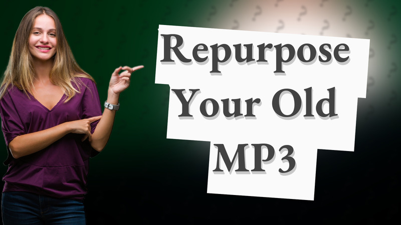 Repurpose Your Old MP3