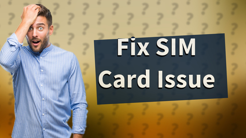 Fix SIM Card Issue