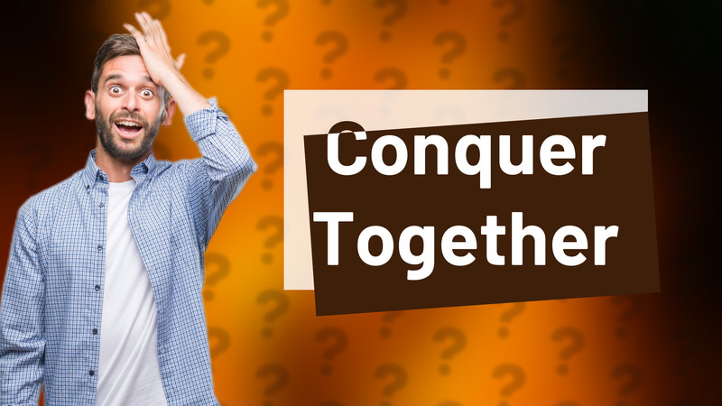 Conquer Together
