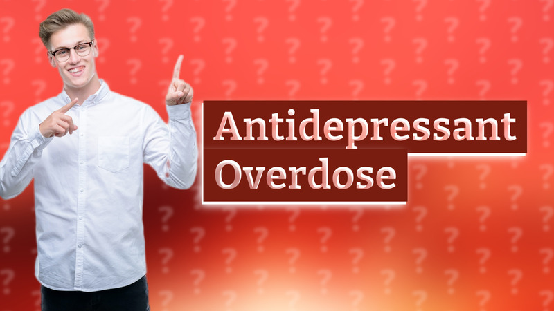 Antidepressant Overdose
