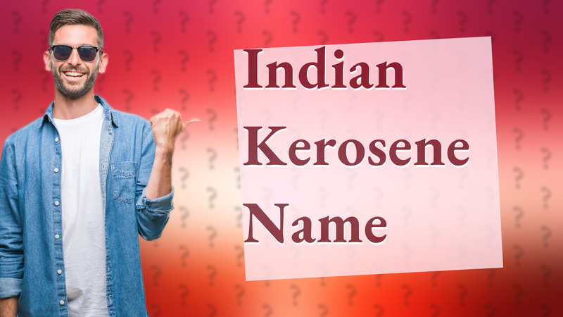 Indian Kerosene Name