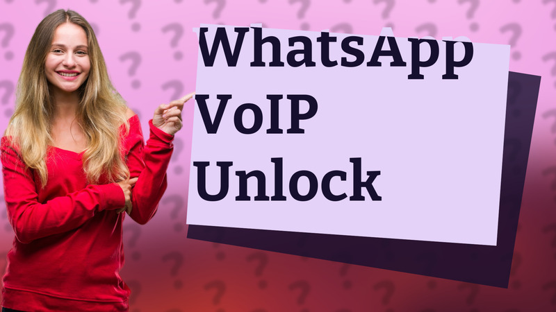 WhatsApp VoIP Unlock